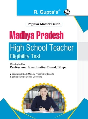 Madhya Pradesh High School Teacher Eligibility Test Guide by Rph Editorial Board