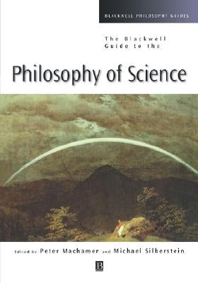 Blackwell Guide to Philosophy of Science by Machamer, Peter