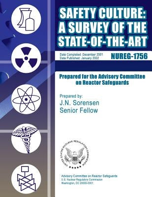 Safety Culture: A Survey of the State-of-the-Art by Commission, U. S. Nuclear Regulatory