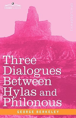 Three Dialogues Between Hylas and Philonous by Berkeley, George
