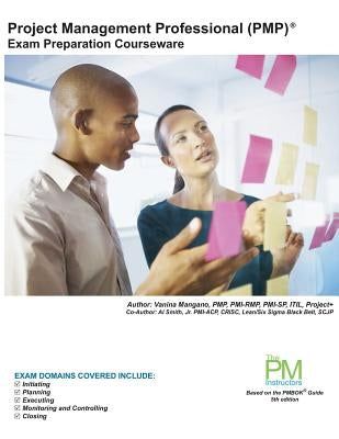 Project Management Professional (PMP) Exam Preparation Courseware: PMP Exam Preparation: Classroom Series by Smith Jr, Al