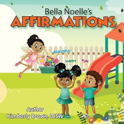 Bella Noelle's: Affirmations by Brown, Kimberly