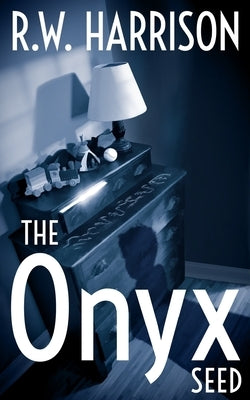 The Onyx Seed by Harrison, R. W.