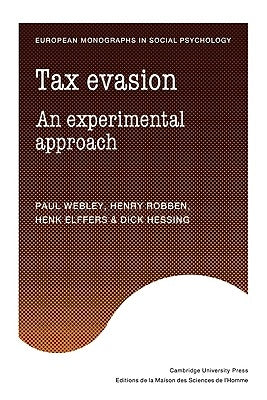 Tax Evasion: An Experimental Approach by Webley, Paul