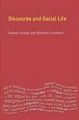 Discourse and Social Life by Sarangi, Srikant