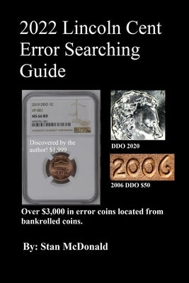 2022 Lincoln Cent Error Searching Guide by McDonald, Stan