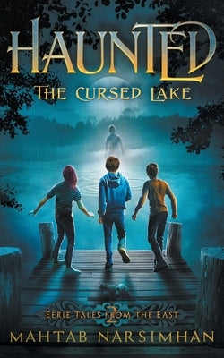Haunted: The Cursed Lake by Narsimhan, Mahtab