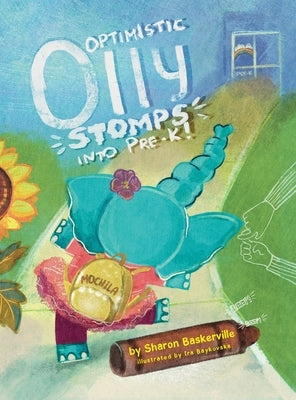 Optimistic Olly Stomps Into PRE-K!: Hardcover Edition by Baskerville, Sharon