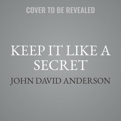 Keep It Like a Secret by Anderson, John David