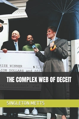 The Complex Web of Deceit by Metts, Singleton
