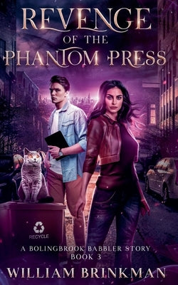 Revenge of the Phantom Press: A Bolingbrook Babbler Story by Brinkman, William