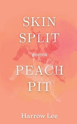 Skin Split / Peach Pit by Lee, Harrow