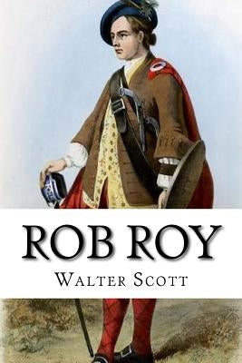 Rob Roy: Illustrated by Scott, Walter