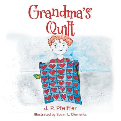 Grandma'S Quilt by Pfeiffer, J. P.
