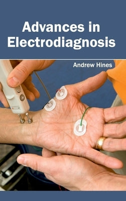 Advances in Electrodiagnosis by Hines, Andrew