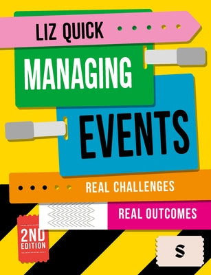 Managing Events: Real Challenges, Real Outcomes by Quick, Liz