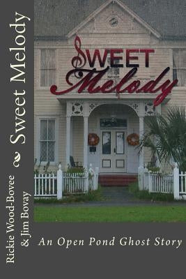 Sweet Melody: An Open Pond Ghost Story by Bovay, Jim