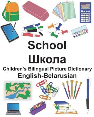 English-Belarusian School Children's Bilingual Picture Dictionary by Carlson, Suzanne