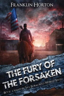 The Fury Of The Forsaken by Horton, Franklin