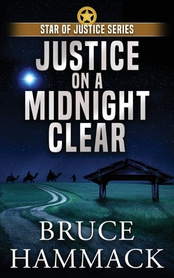 Justice On A Midnight Clear by Hammack, Bruce