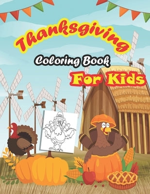 Thanksgiving Coloring Book For Kids: : A Collection of Coloring Pages For Kids, Toddlers & preschool ages 2-5, with Cute Thanksgiving Things Such as T by Life, Color