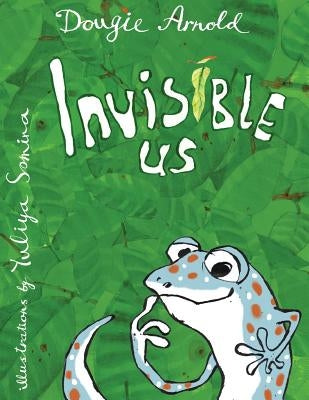 Invisible Us by Arnold, Dougie