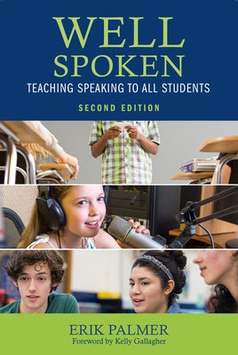 Well Spoken: Teaching Speaking to All Students by Palmer, Erik