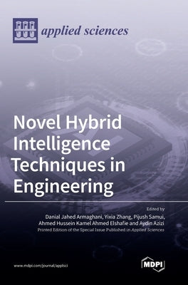 Novel Hybrid Intelligence Techniques in Engineering by Armaghani, Danial Jahed
