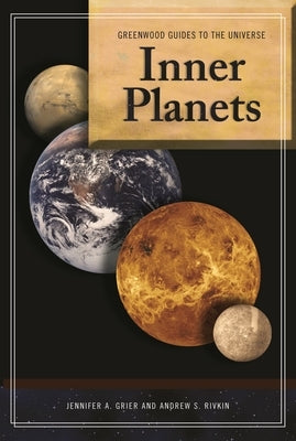 Guide to the Universe: Inner Planets by Grier, Jennifer A.