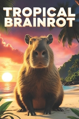 Tropical Brainrot by Bara, Capi