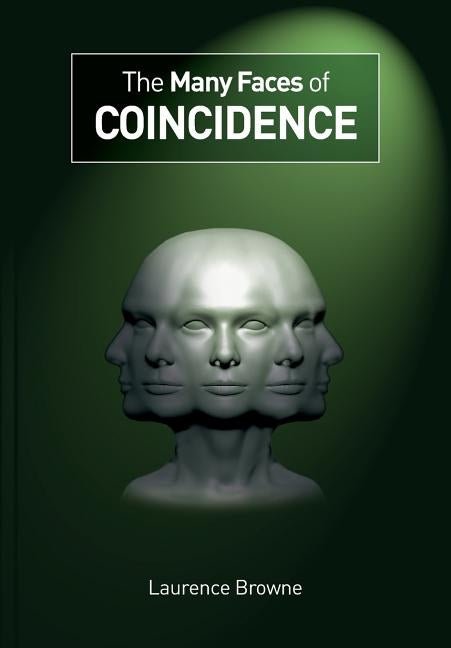 Many Faces of Coincidence by Browne, Laurence