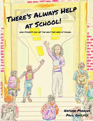 There's Always Help at School by Guilfoy, Paul