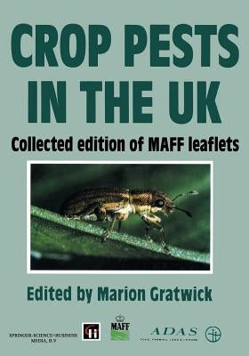 Crop Pests in the UK: Collected Edition of Maff Leaflets by Gratwick, M.