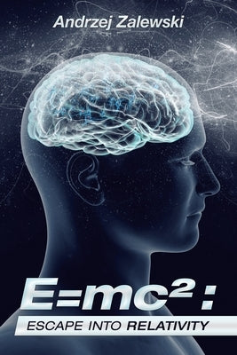 E=Mc²: Escape into Relativity by Zalewski, Andrzej