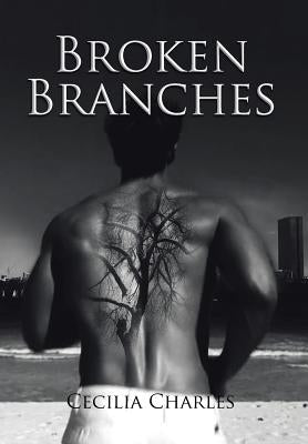 Broken Branches by Charles, Cecilia