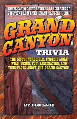 Grand Canyon Trivia by Lago, Don