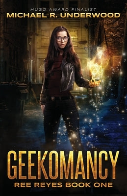 Geekomancy by Underwood, Michael R.