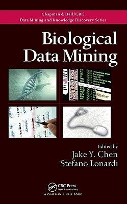 Biological Data Mining by Chen, Jake Y.