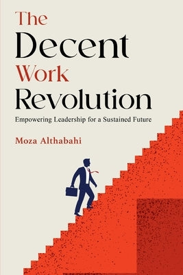 The Decent Work Revolution by Althabahi, Moza