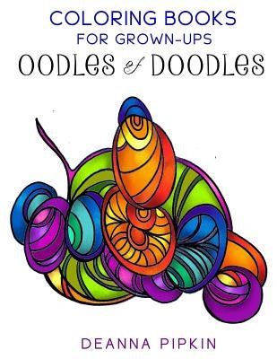 Oodles of Doodles: Coloring Books for Grownups, Adults by Wingfeather Coloring Books