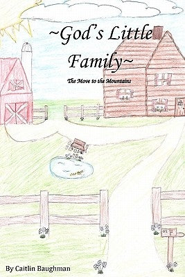 God's Little Family The Move to the Mountains by Baughman, Caitlin
