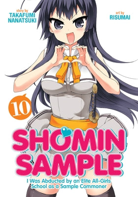 Shomin Sample: I Was Abducted by an Elite All-Girls School as a Sample Commoner Vol. 10 by Takafumi, Nanatsuki
