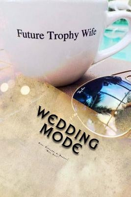 Wedding Mode: The Wedding Planning Survival Guide by Barnett Dba, Nikki Giovanni a.