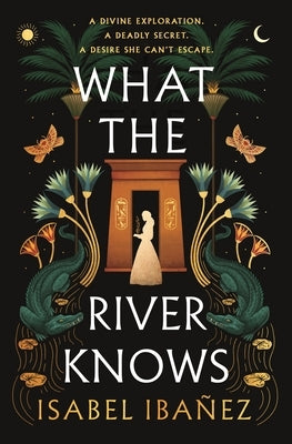 What the River Knows by Ibañez, Isabel