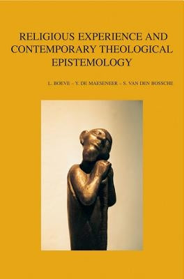 Religious Experience and Contemporary Theological Epistemology by Boeve, L.