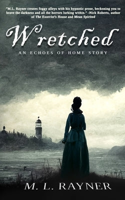 Wretched: An Echoes of Home Story by Rayner, M. L.