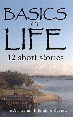 Basics of Life: 12 Short Stories by Rossiter, Steve