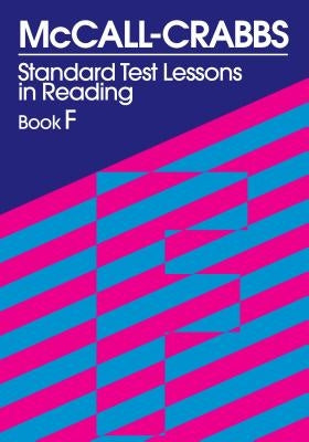 McCall-Crabbs Standard Test Lessons in Reading, Book F by McCall, William a.