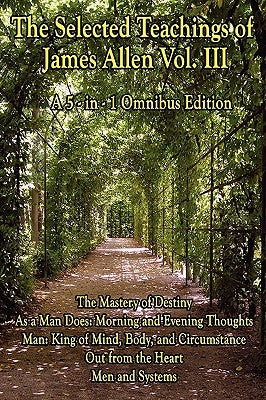 The Wisdom of James Allen, Volume 3 by Allen, James