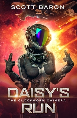 Daisy's Run: The Clockwork Chimera Book 1 by Baron, Scott